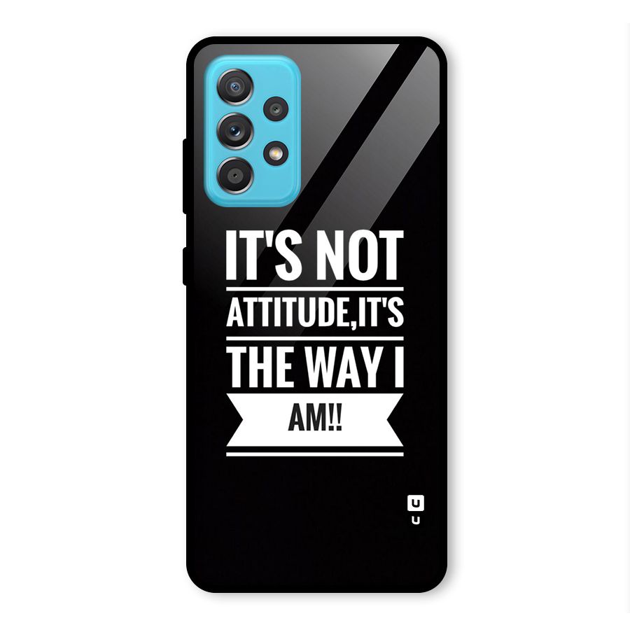 My Attitude Glass Back Case for Galaxy A52