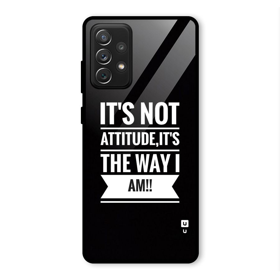 My Attitude Glass Back Case for Galaxy A72