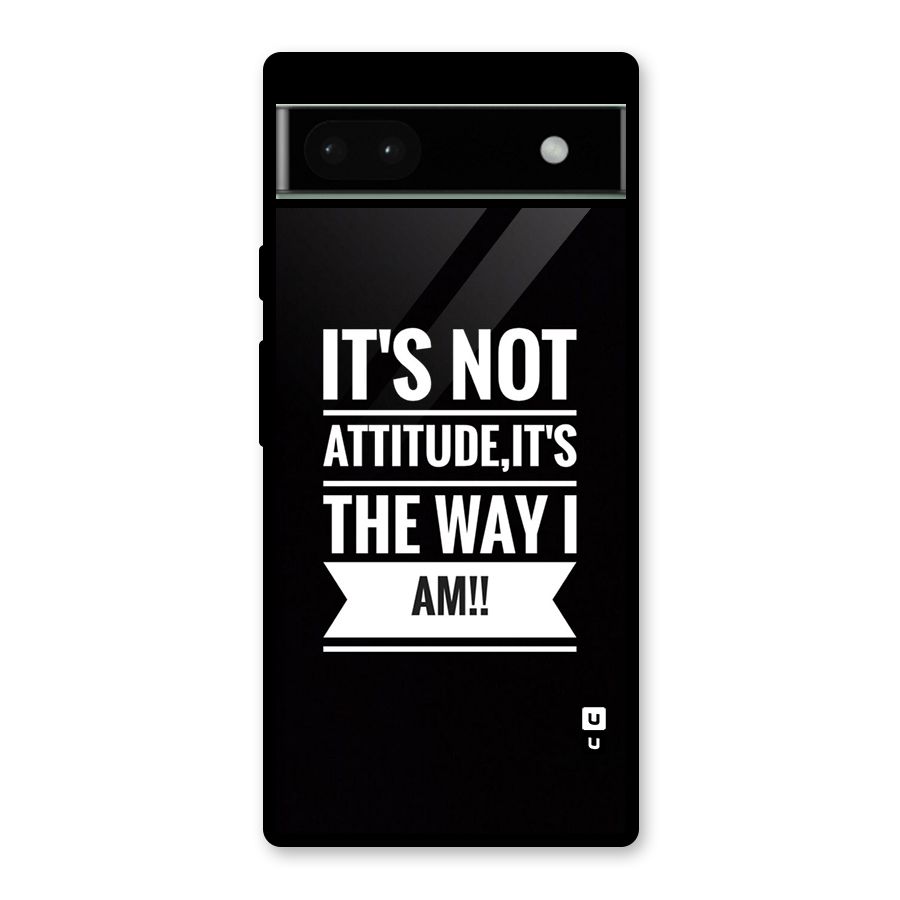 My Attitude Glass Back Case for Google Pixel 6a