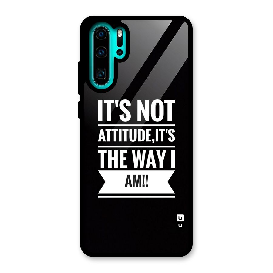 My Attitude Glass Back Case for Huawei P30 Pro