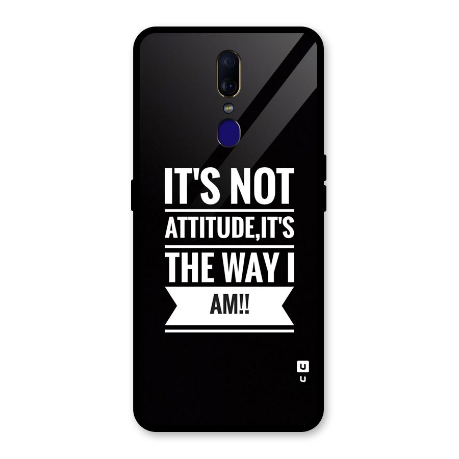 My Attitude Glass Back Case for Oppo F11