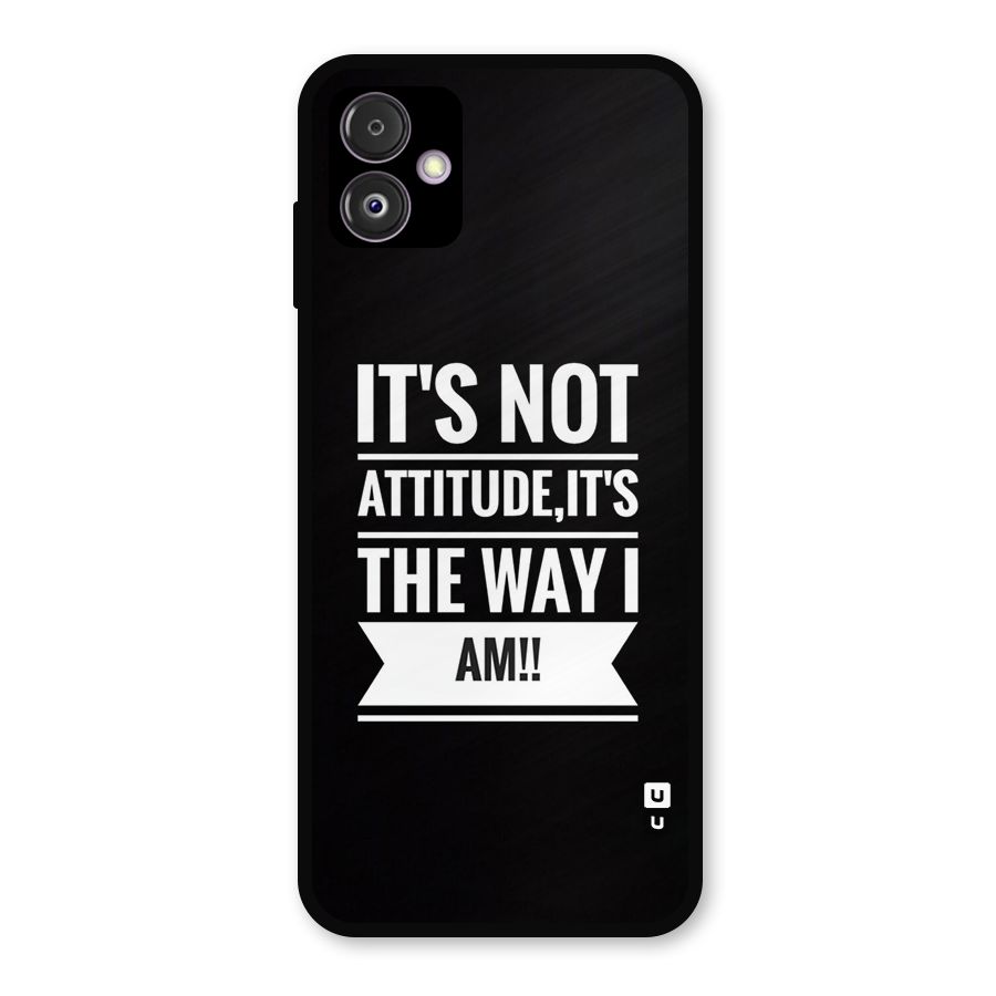 My Attitude Metal Back Case for Galaxy F14