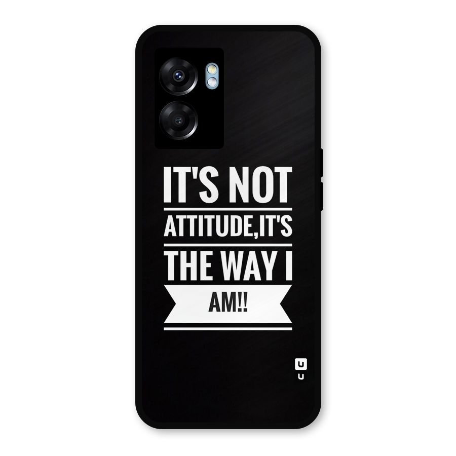 My Attitude Metal Back Case for Oppo K10 (5G)