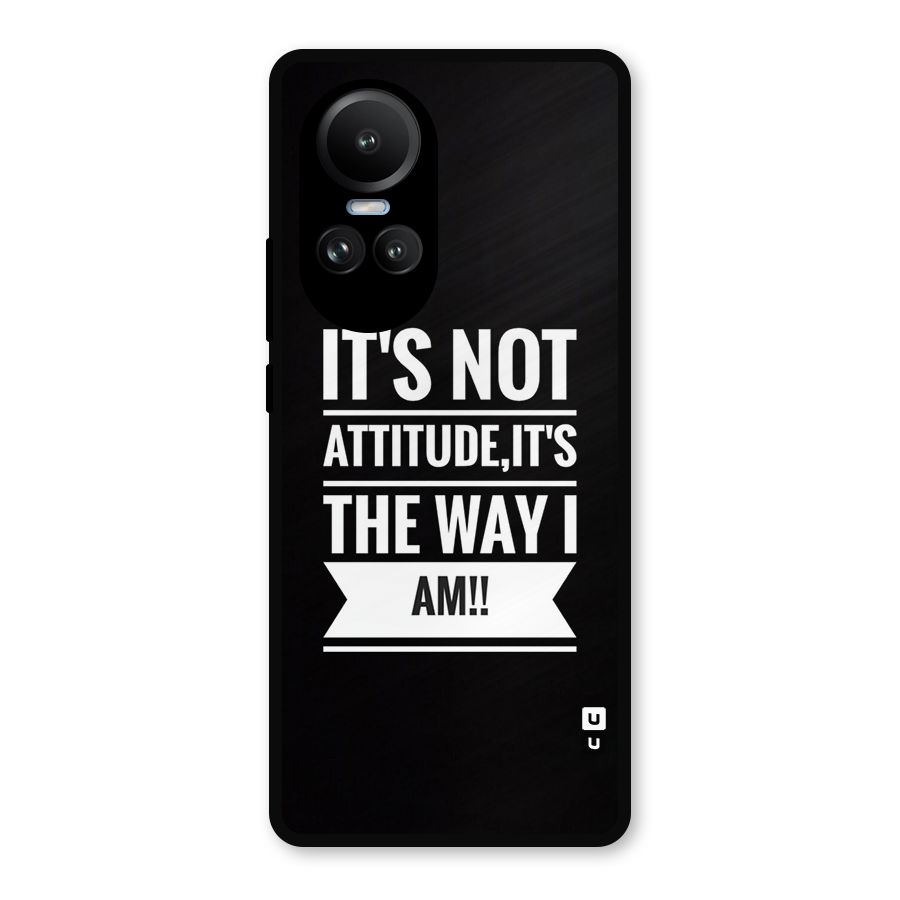 My Attitude Metal Back Case for Oppo Reno10 Pro