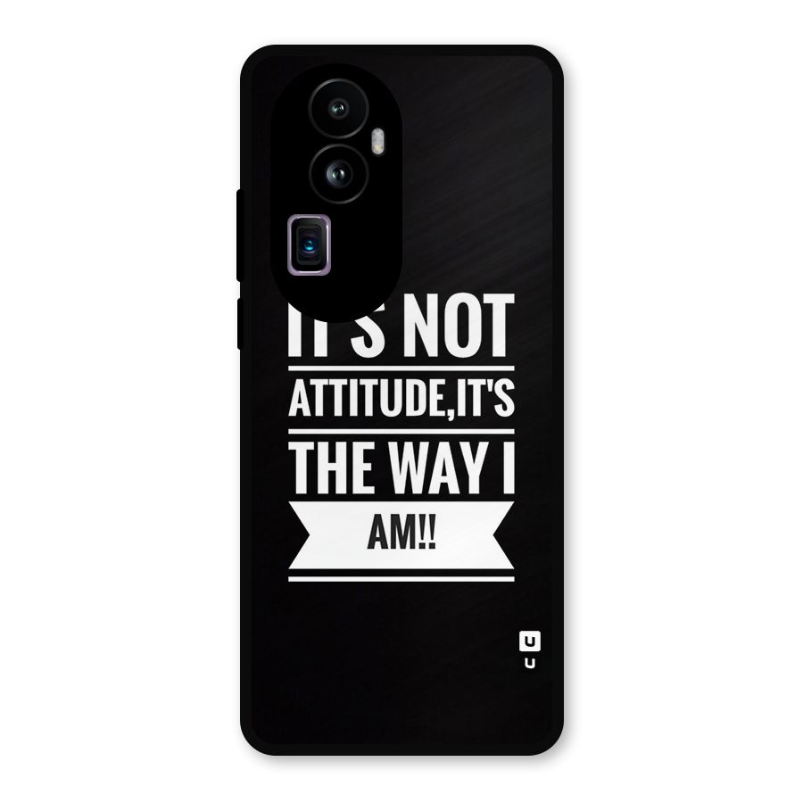 My Attitude Metal Back Case for Oppo Reno10 Pro Plus