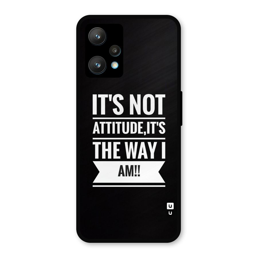 My Attitude Metal Back Case for Realme 9 Pro Plus 5G