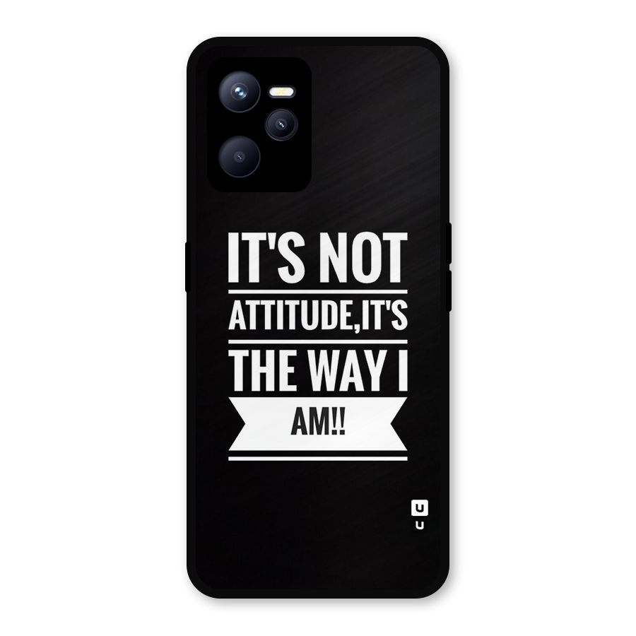 My Attitude Metal Back Case for Realme C35