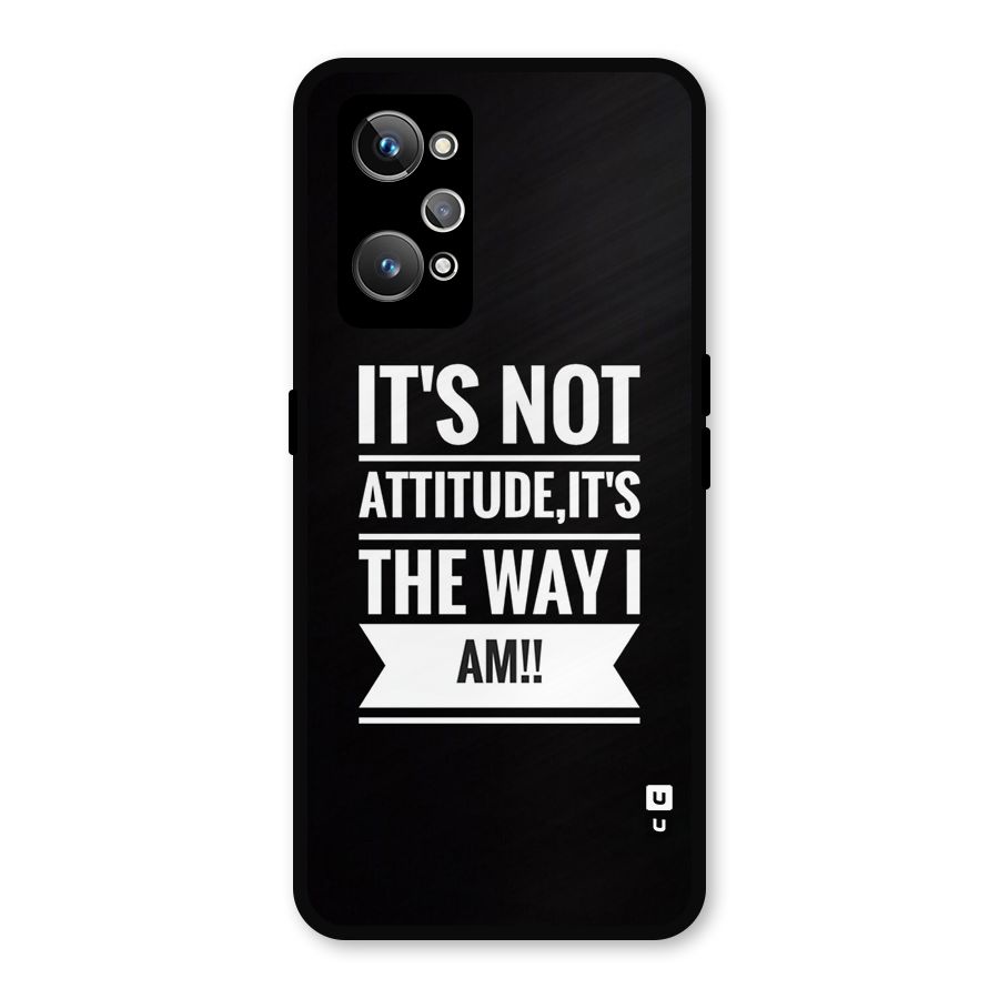 My Attitude Metal Back Case for Realme GT Neo2