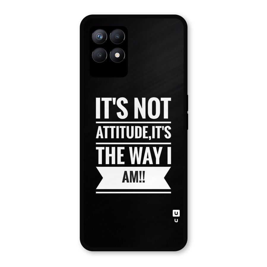 My Attitude Metal Back Case for Realme Narzo 50