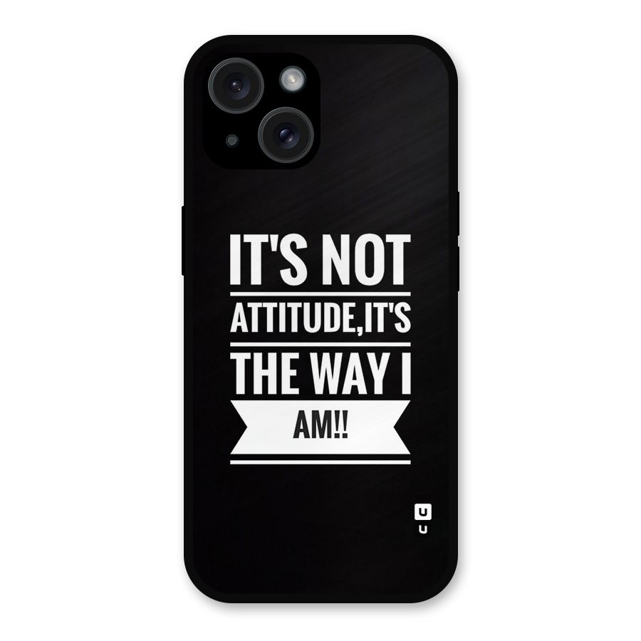 My Attitude Metal Back Case for iPhone 15