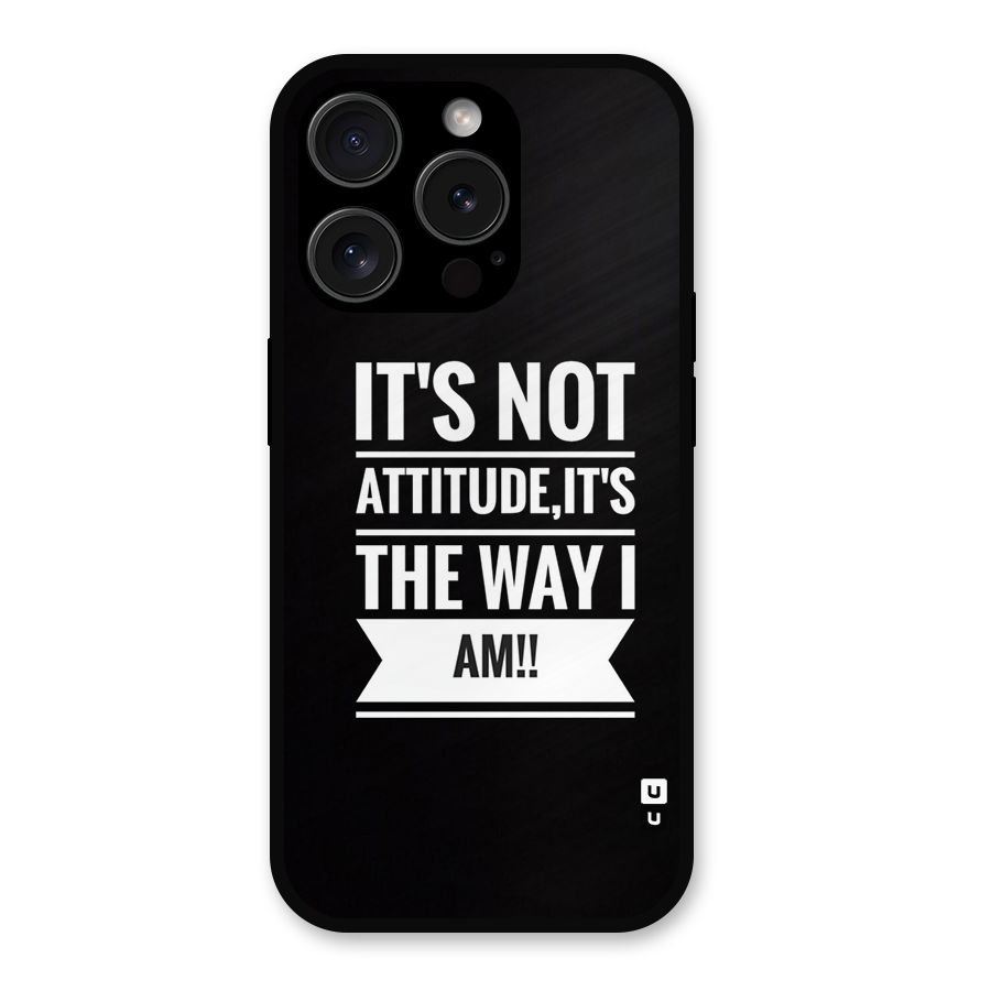 My Attitude Metal Back Case for iPhone 15 Pro