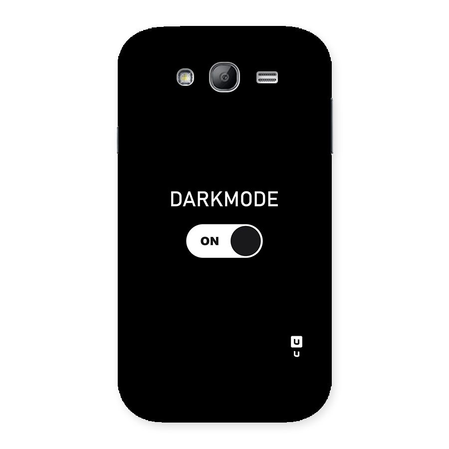 My Darkmode On Back Case for Galaxy Grand Neo Plus