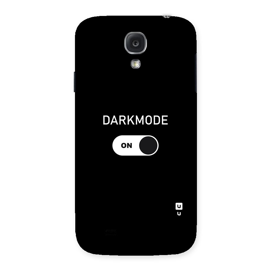 My Darkmode On Back Case for Samsung Galaxy S4