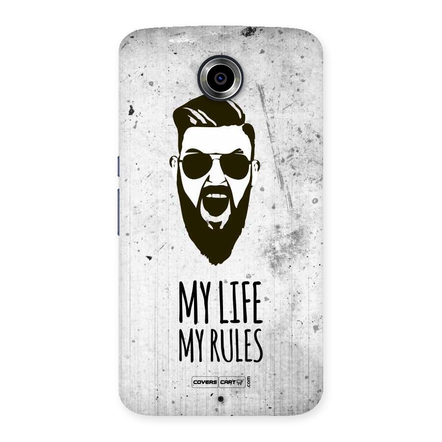 My Life My Rules Back Case for Nexsus 6
