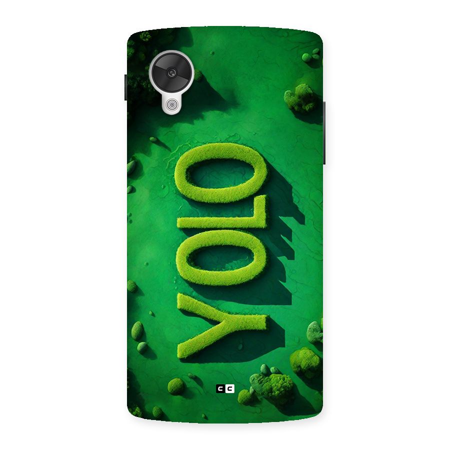 Nature Yolo Back Case for Google Nexus 5