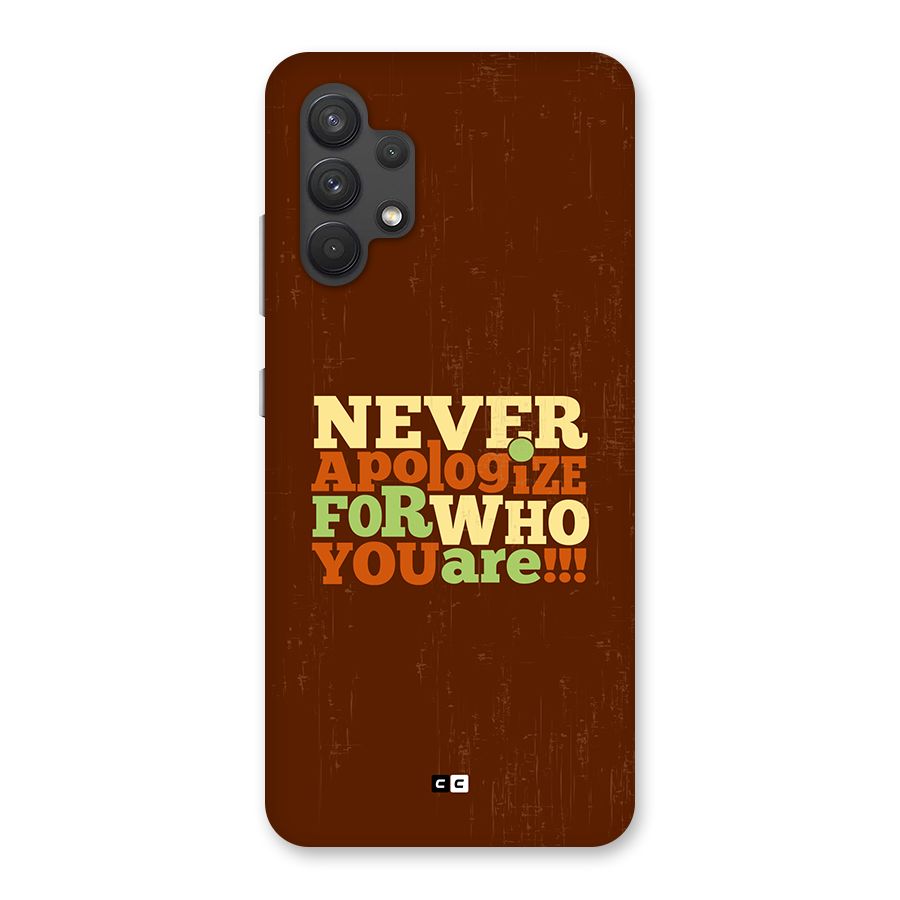Never Apologize Back Case for Galaxy A32