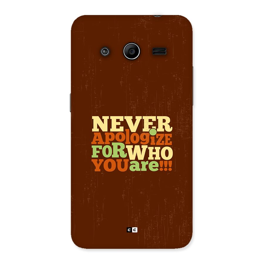Never Apologize Back Case for Galaxy Core 2