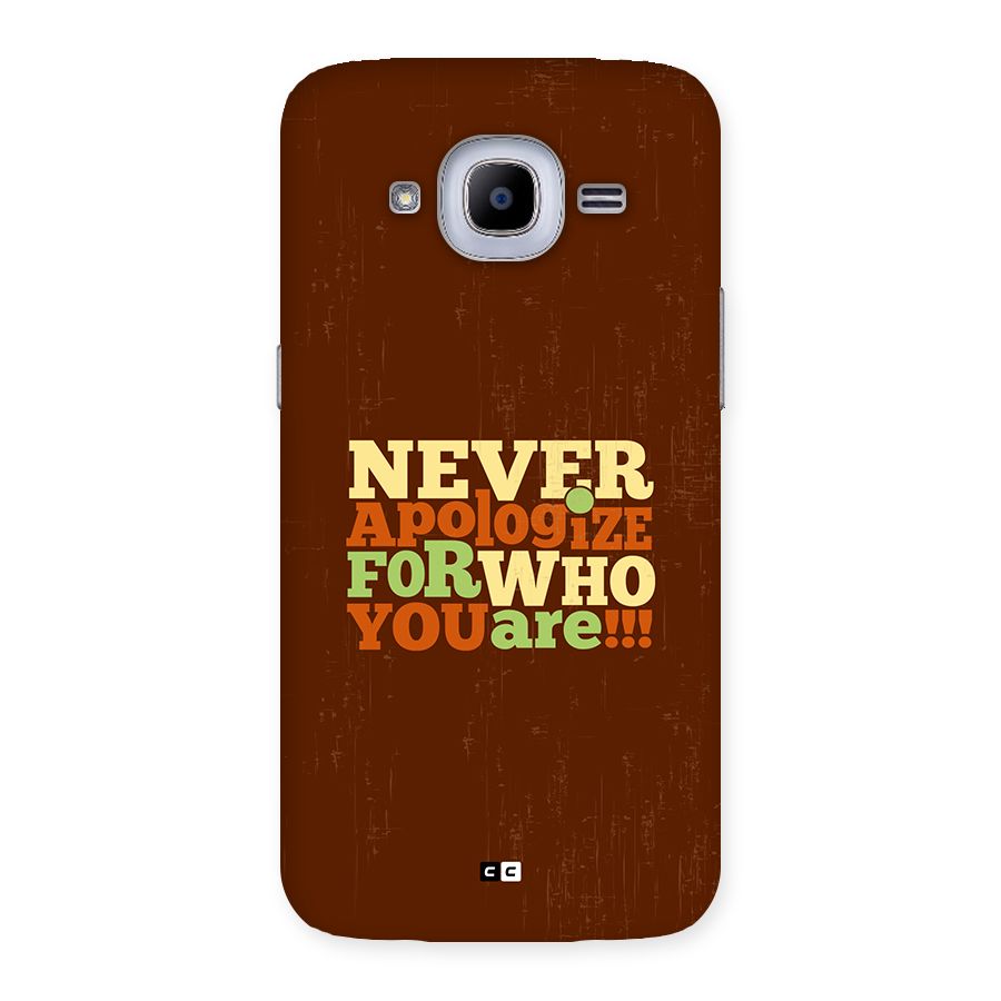 Never Apologize Back Case for Galaxy J2 Pro