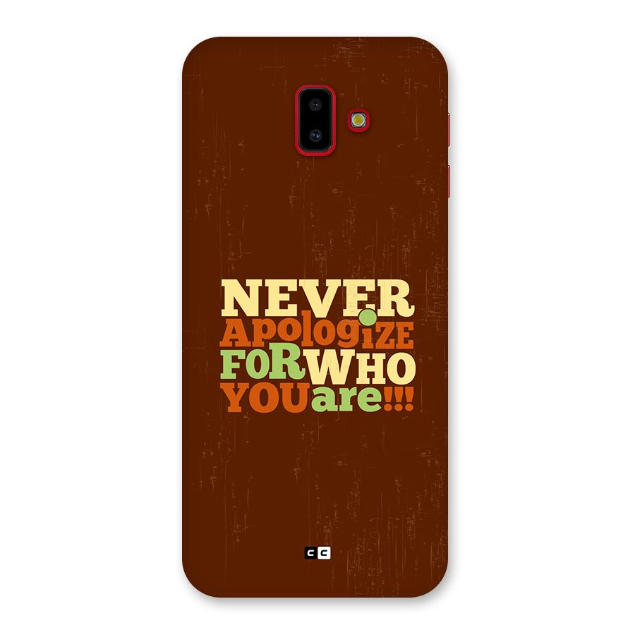 Never Apologize Back Case for Galaxy J6 Plus