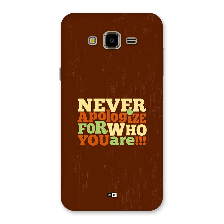 Never Apologize Back Case for Galaxy J7 Nxt