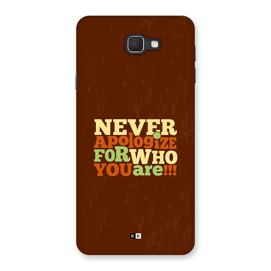 Never Apologize Back Case for Galaxy J7 Prime