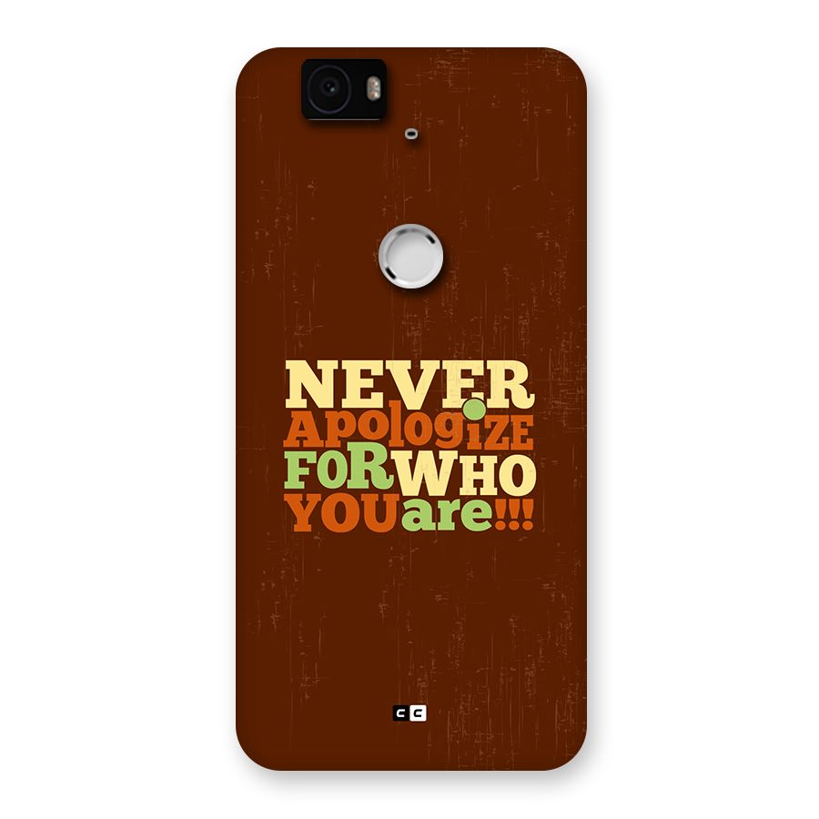 Never Apologize Back Case for Google Nexus 6P