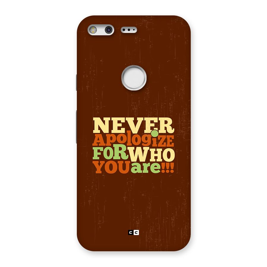 Never Apologize Back Case for Google Pixel