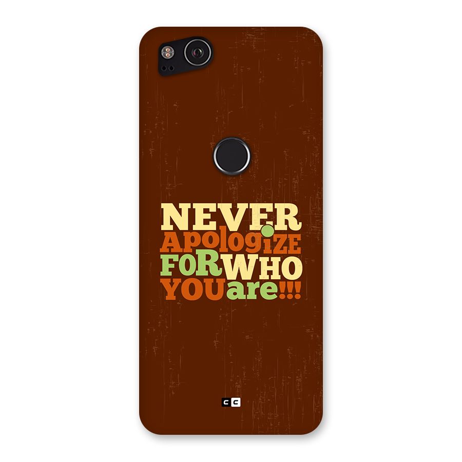 Never Apologize Back Case for Google Pixel 2