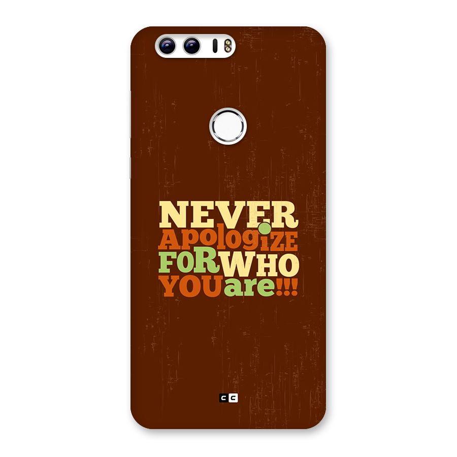 Never Apologize Back Case for Honor 8