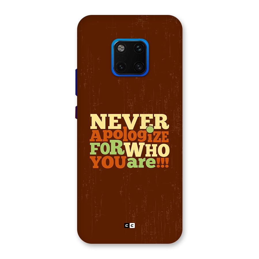 Never Apologize Back Case for Huawei Mate 20 Pro