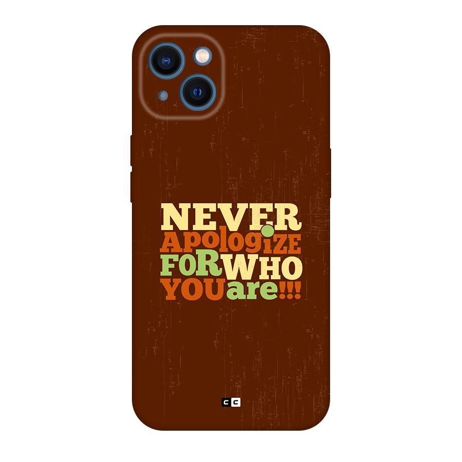 Never Apologize Back Case for iPhone 13