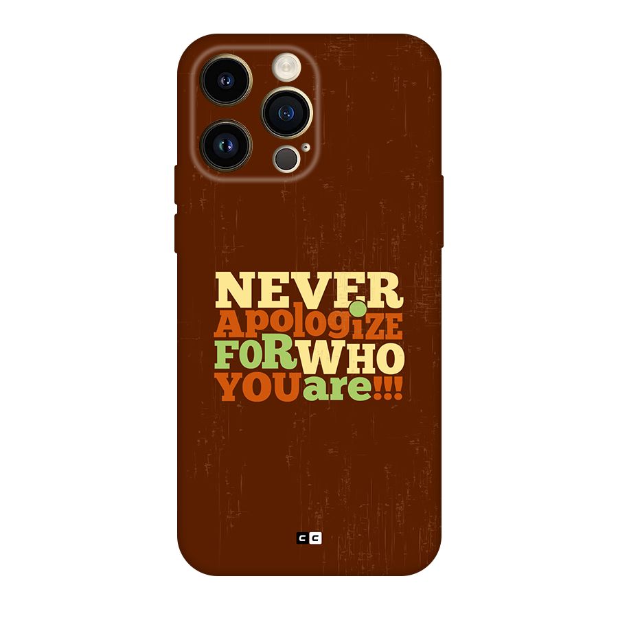 Never Apologize Back Case for iPhone 14 Pro Max