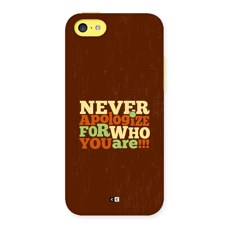 Never Apologize Back Case for iPhone 5C