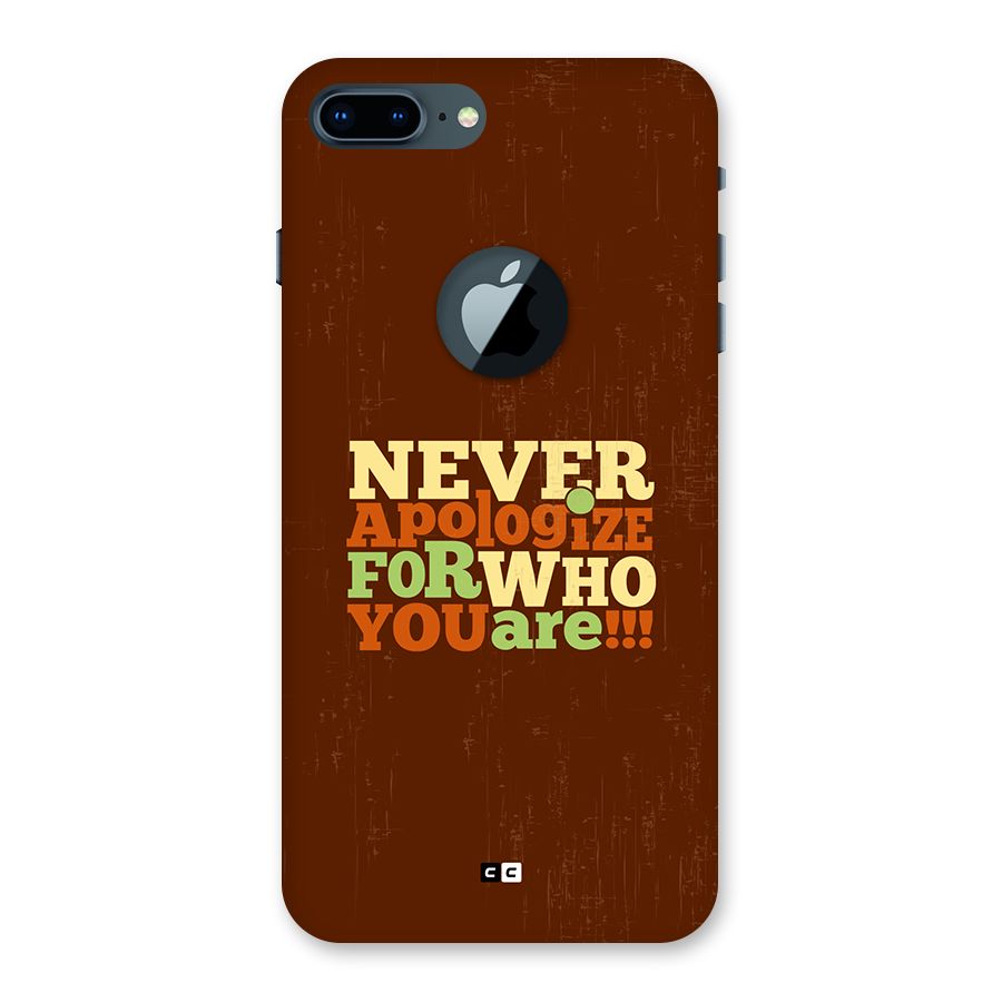 Never Apologize Back Case for iPhone 7 Plus Logo Cut