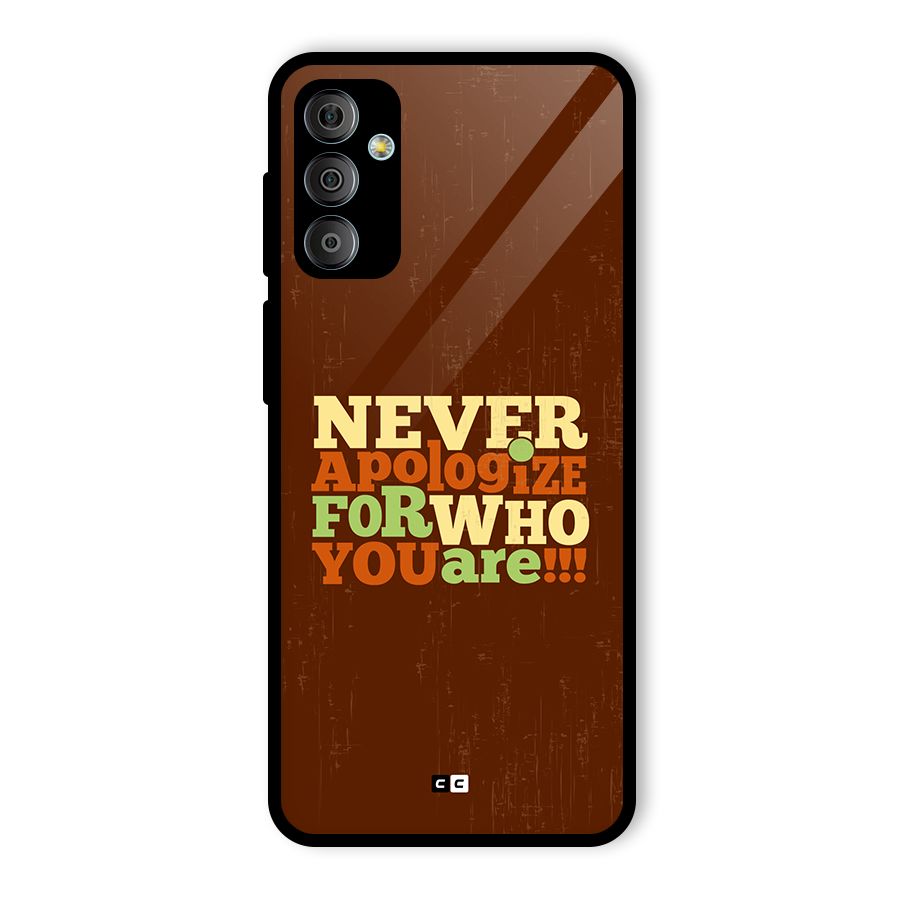 Never Apologize Glass Back Case for Galaxy F23