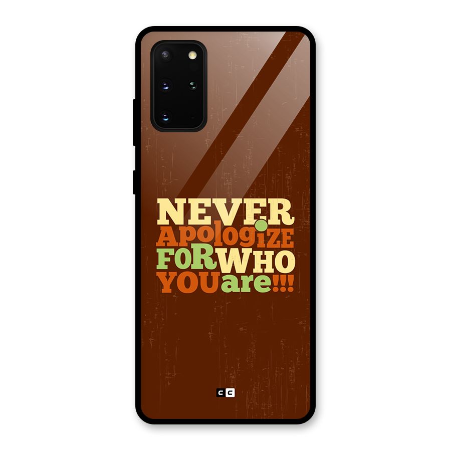 Never Apologize Glass Back Case for Galaxy S20 Plus