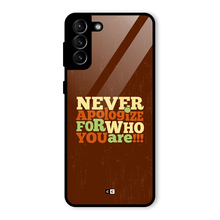 Never Apologize Glass Back Case for Galaxy S21 Plus