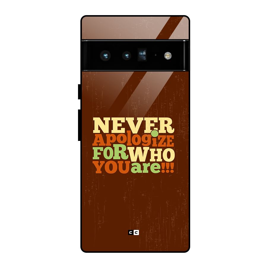 Never Apologize Glass Back Case for Google Pixel 6 Pro