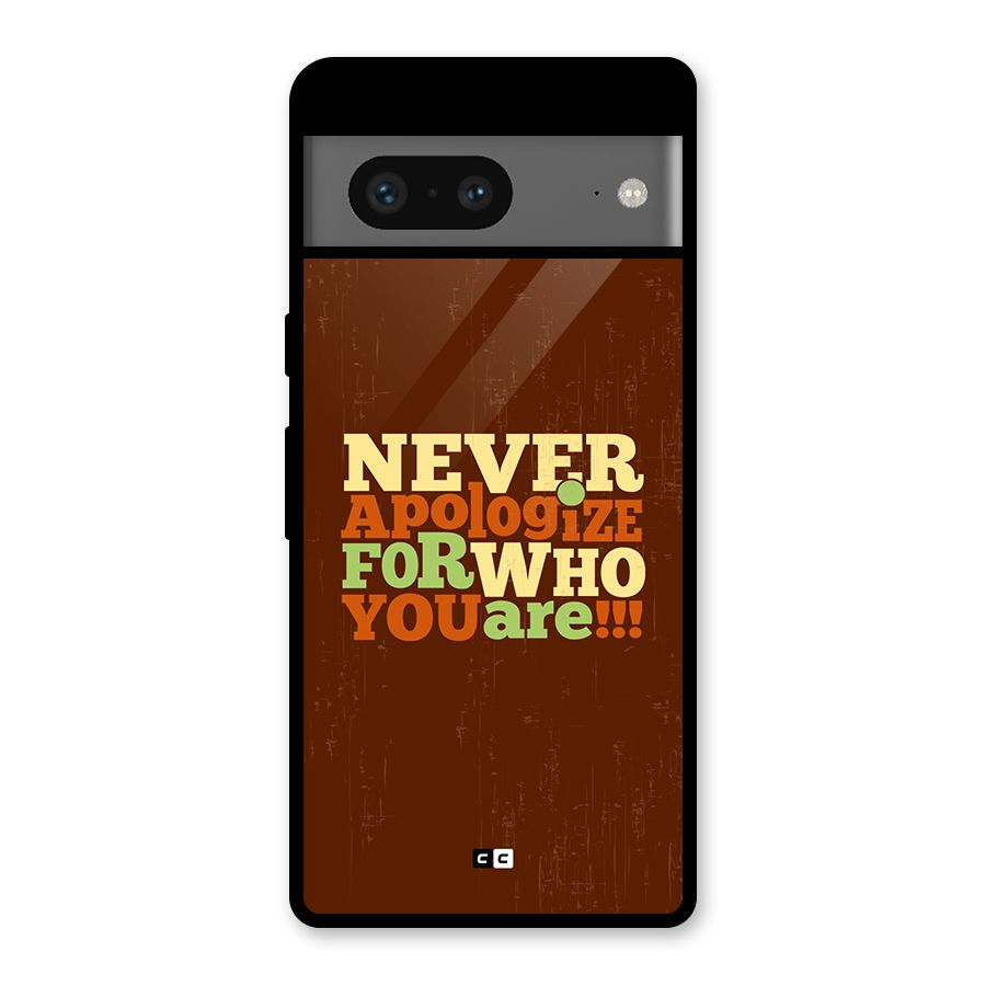 Never Apologize Glass Back Case for Google Pixel 7
