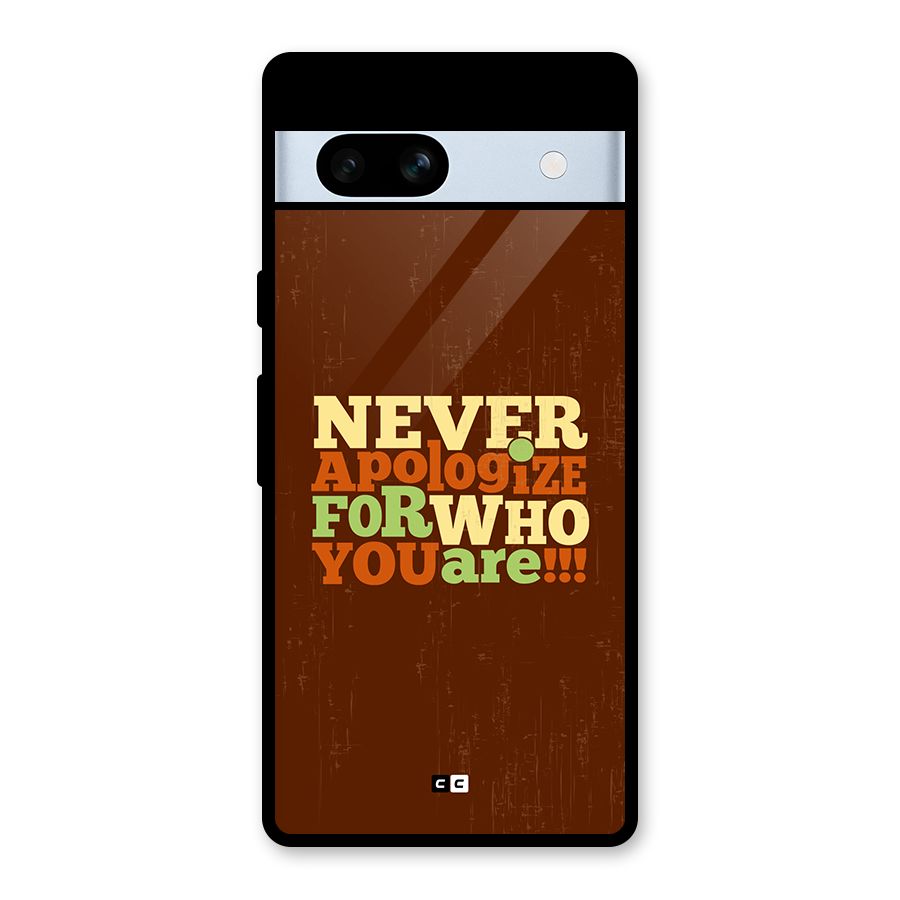 Never Apologize Glass Back Case for Google Pixel 7a