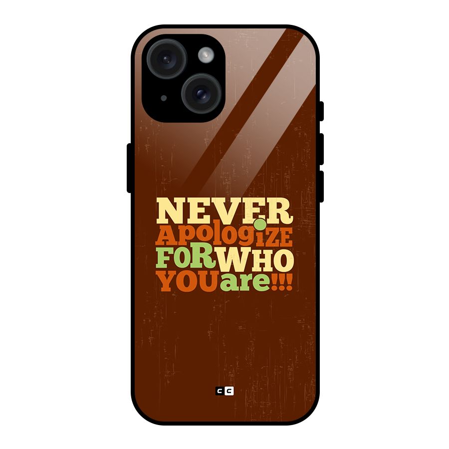 Never Apologize Glass Back Case for iPhone 15