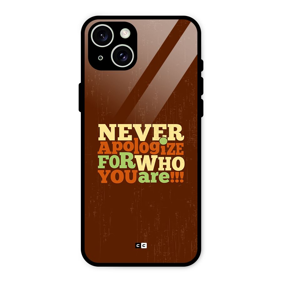 Never Apologize Glass Back Case for iPhone 15 Plus