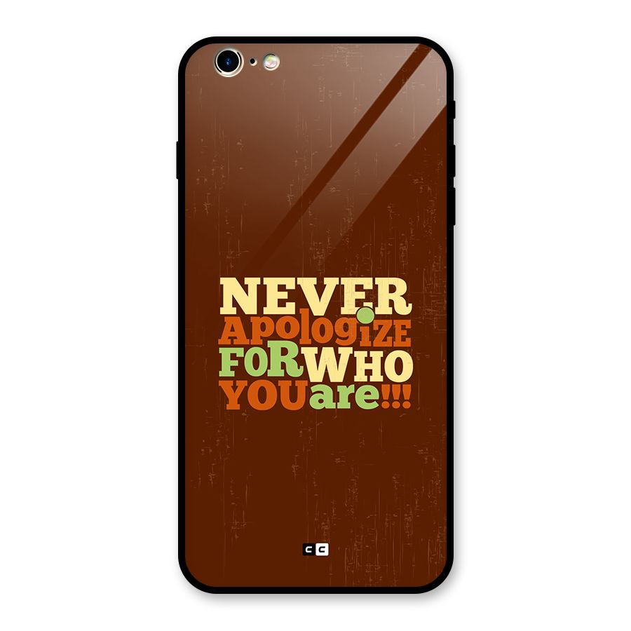 Never Apologize Glass Back Case for iPhone 6 Plus 6S Plus
