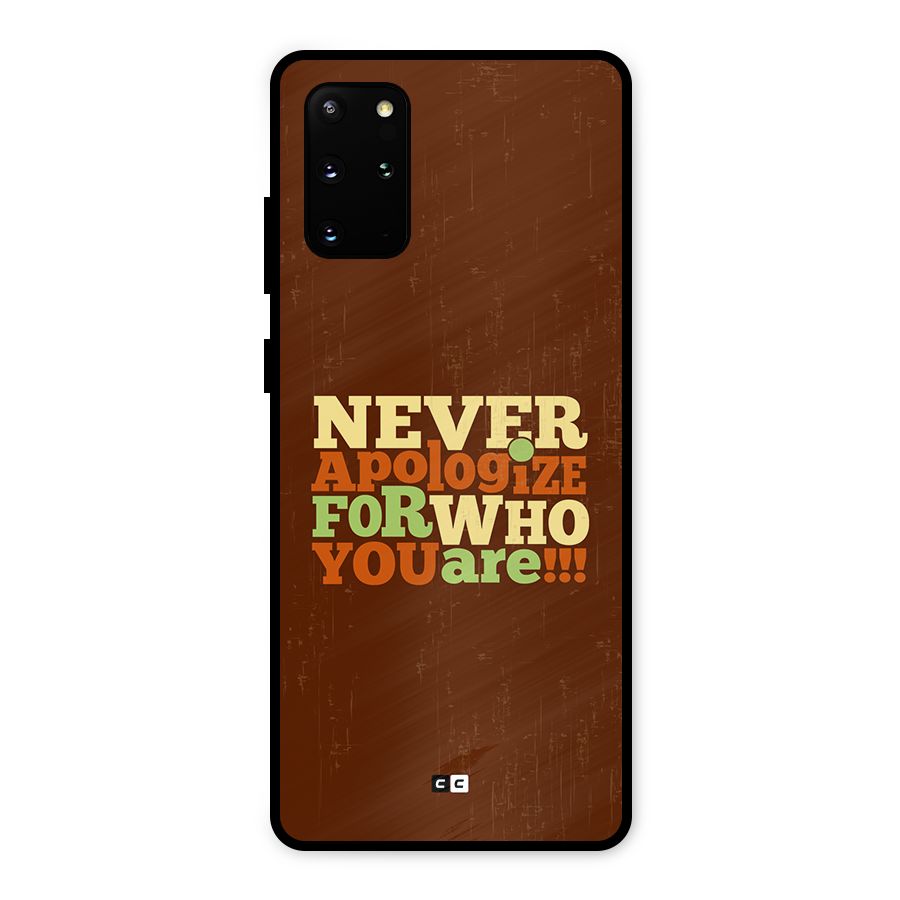 Never Apologize Metal Back Case for Galaxy S20 Plus