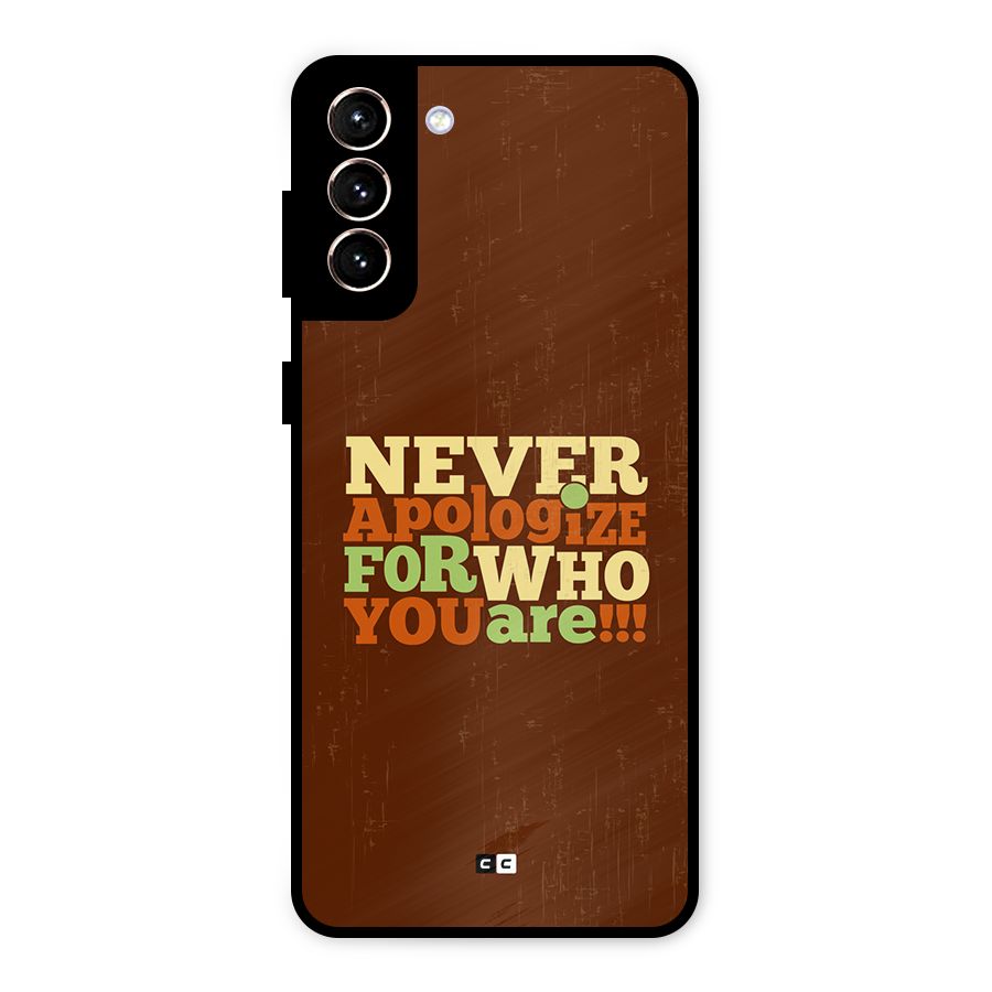 Never Apologize Metal Back Case for Galaxy S21 Plus