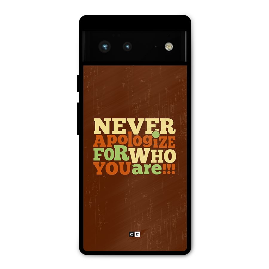 Never Apologize Metal Back Case for Google Pixel 6