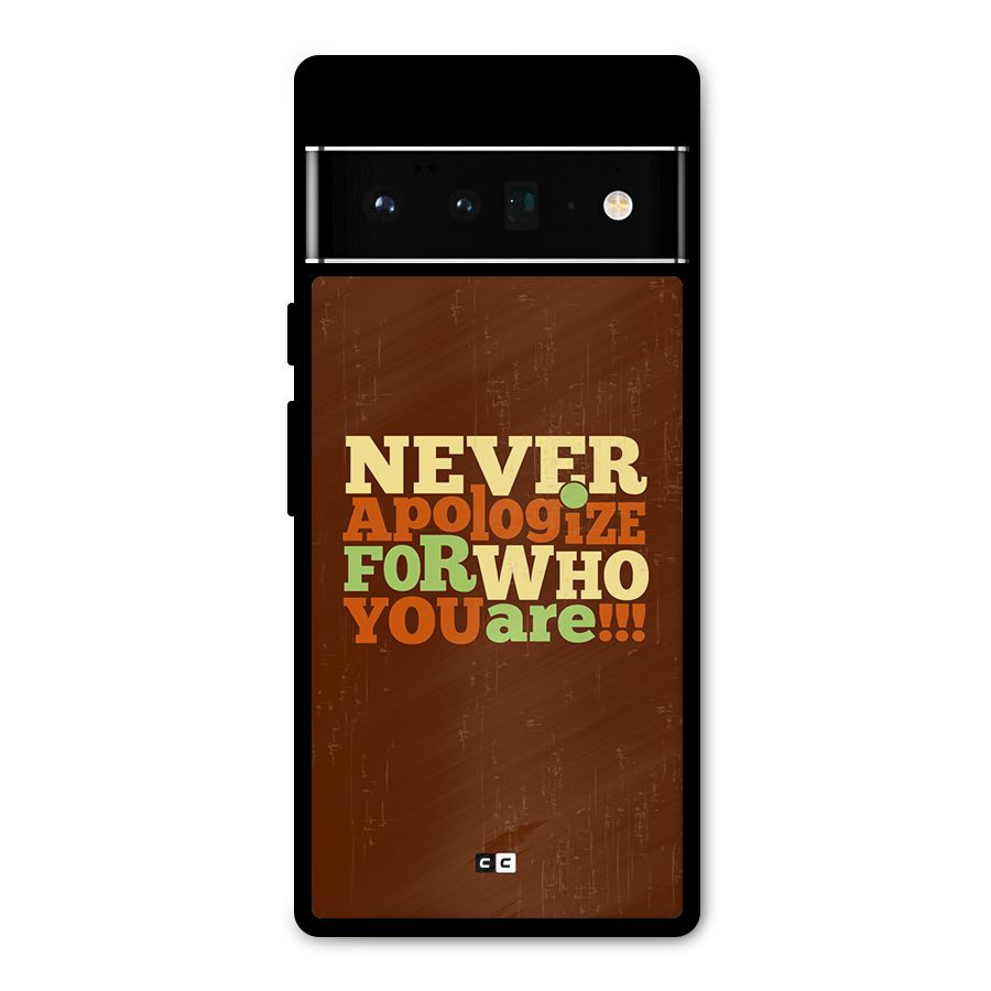 Never Apologize Metal Back Case for Google Pixel 6 Pro