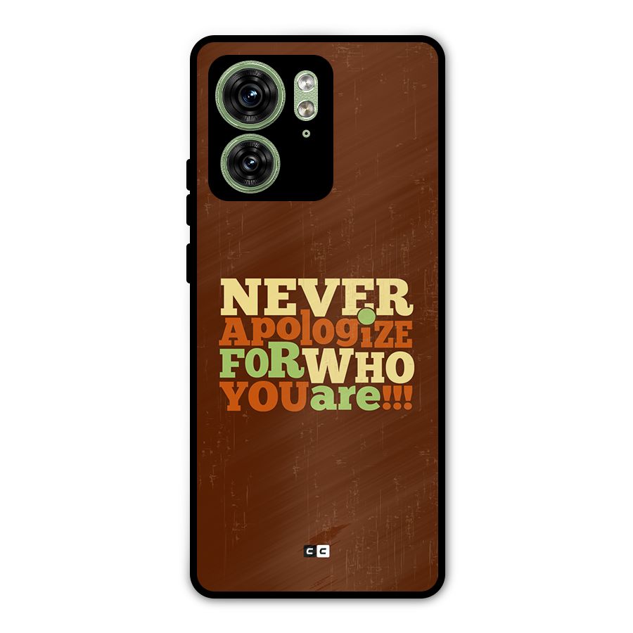 Never Apologize Metal Back Case for Motorola Edge 40 5G