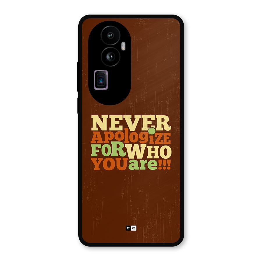 Never Apologize Metal Back Case for Oppo Reno10 Pro Plus