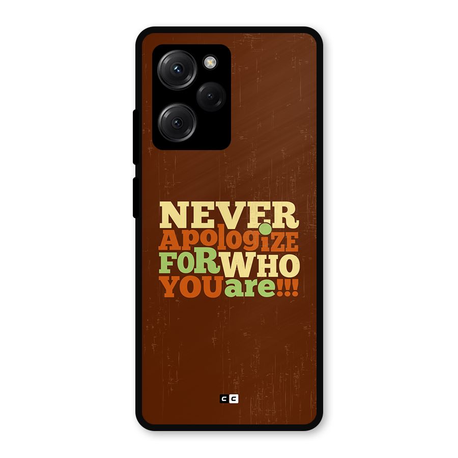 Never Apologize Metal Back Case for Poco X5 Pro